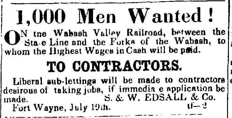 A newspaper advertisement headed 1,000 Men Wanted! in heavy type, on the Wabash Valley Railroad between the State Line and the Forks of the Wabash. Below, To Contractors, offering sub-lettings, signed S. and W. Edsall and Co., Fort Wayne, July 19th.